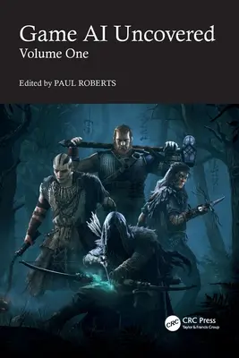 Game AI Uncovered: Volumul unu - Game AI Uncovered: Volume One