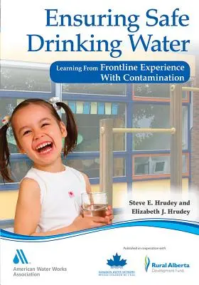Asigurarea apei potabile sigure: Învățarea din experiența de primă linie cu contaminarea - Ensuring Safe Drinking Water: Learning from Frontline Experience with Contamination
