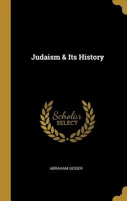 Iudaismul și istoria sa - Judaism & Its History
