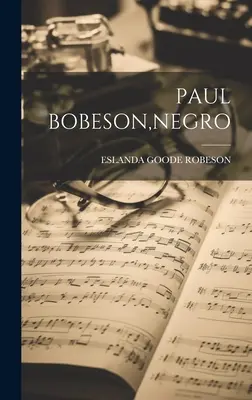 Paul Bobeson, Negru - Paul Bobeson, Negro
