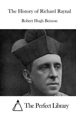 Istoria lui Richard Raynal - The History of Richard Raynal