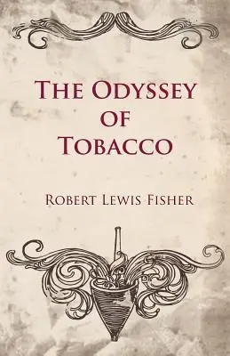Odiseea tutunului - The Odyssey of Tobacco