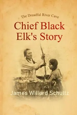 Peștera Râului Groaznic: Povestea șefului Black Elk - The Dreadful River Cave: Chief Black Elk's Story