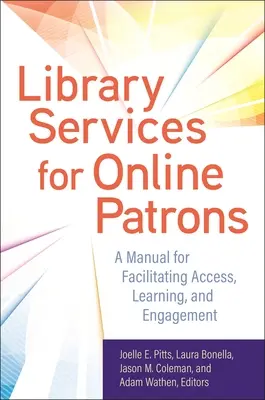Servicii de bibliotecă pentru utilizatorii online: Un manual pentru facilitarea accesului, învățării și implicării - Library Services for Online Patrons: A Manual for Facilitating Access, Learning, and Engagement