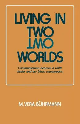 Trăind în două lumi: comunicarea dintre o vindecătoare albă și omologii ei negri - Living in Two Worlds: Communication Between a White Healer and Her Black Counterparts