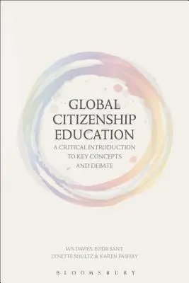 Educația pentru cetățenie globală: O introducere critică la concepte și dezbateri-cheie - Global Citizenship Education: A Critical Introduction to Key Concepts and Debates
