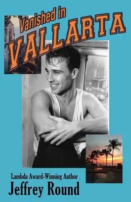 Dispărut în Vallarta: O crimă misterioasă Bradford Fairfax - Vanished In Vallarta: A Bradford Fairfax Murder Mystery