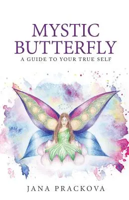 Mystic Butterfly: un ghid către adevăratul tău sine - Mystic Butterfly: a guide to your true self