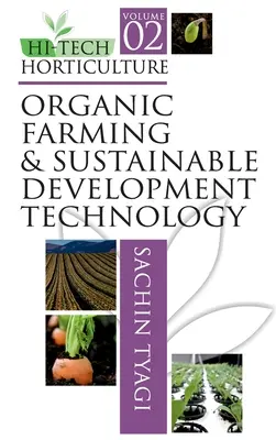 Horticultură Hi-Tech: Volume 02: Agricultură ecologică și tehnologii de dezvoltare durabilă - Hi-Tech Horticulture: Volume 02: Organic Farming and Sustainable Development Technology