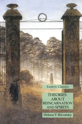 Teorii despre reîncarnare și spirite: Clasici ezoterici - Theories About Reincarnation and Spirits: Esoteric Classics