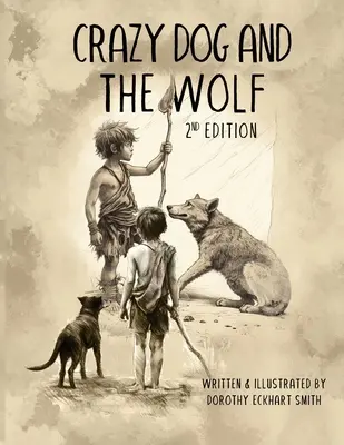 Câinele nebun și lupul: Ediția a 2-a - Crazy Dog and the Wolf: 2nd Edition
