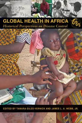 Sănătatea globală în Africa: Perspective istorice asupra controlului bolilor - Global Health in Africa: Historical Perspectives on Disease Control