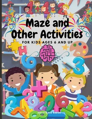 Labirint și alte activități pentru copii de la 6 ani în sus: Carte de activități distractive cu o mulțime de jocuri care stimulează creierul - Maze and Other Activities for Kids Ages 6 and Up: Fun Activity Book with Lots of Brain Challenging Games