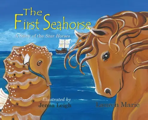Primul căluț de mare: O poveste a cailor stelari - The First Seahorse: A Story of the Star Horses
