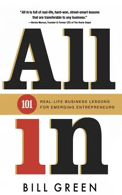 All in: 101 lecții de afaceri din viața reală pentru antreprenorii emergenți - All in: 101 Real Life Business Lessons For Emerging Entrepreneurs