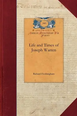 Viața și epoca lui Joseph Warren - Life and Times of Joseph Warren