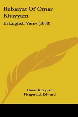 Rubaiyat of Omar Khayyam: În versuri englezești (1888) - Rubaiyat Of Omar Khayyam: In English Verse (1888)