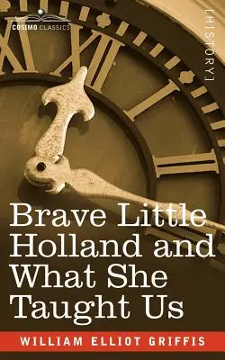 Mica Olanda curajoasă și ce ne-a învățat ea - Brave Little Holland and What She Taught Us