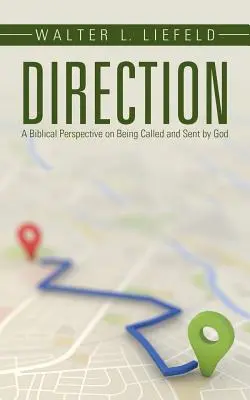 Direcție: O perspectivă biblică asupra faptului de a fi chemat și trimis de Dumnezeu - Direction: A Biblical Perspective on Being Called and Sent by God