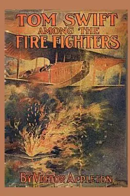 Tom Swift printre pompieri - Tom Swift among the Fire Fighters