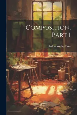 Compoziție, Partea 1 - Composition, Part 1