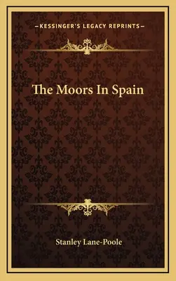 Maurii din Spania - The Moors In Spain