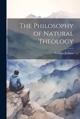 Filosofia teologiei naturale - The Philosophy of Natural Theology
