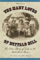 Multe iubiri ale lui Buffalo Bill: Adevărata poveste a vieții în spectacolul Vestului Sălbatic (The True Of Story Of Life On The Wild West Show) - Many Loves of Buffalo Bill: The True Of Story Of Life On The Wild West Show