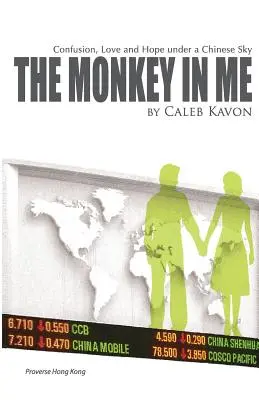 Maimuța din mine: Confuzie, dragoste și speranță sub un cer chinezesc - The Monkey in Me: Confusion, Love and Hope under a Chinese Sky