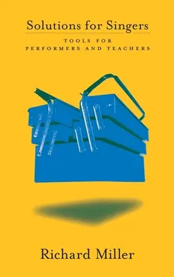 Soluții pentru cântăreți: Instrumente pentru interpreți și profesori - Solutions for Singers: Tools for Performers and Teachers