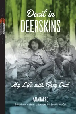 Devil in Deerskins: Viața mea cu Grey Owl - Devil in Deerskins: My Life with Grey Owl