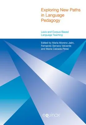 Explorarea unor noi căi în pedagogia lingvistică: Lexis și predarea limbilor pe bază de corpus - Exploring New Paths in Language Pedagogy: Lexis and Corpus-Based Language Teaching