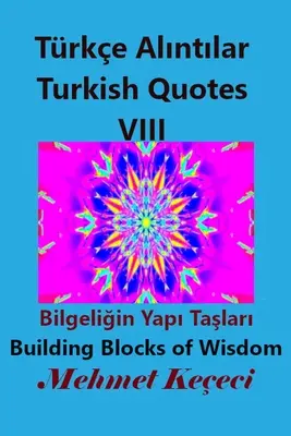 Trke Alıntılar VIII: Citate turcești VIII - Trke Alıntılar VIII: Turkish Quotes VIII