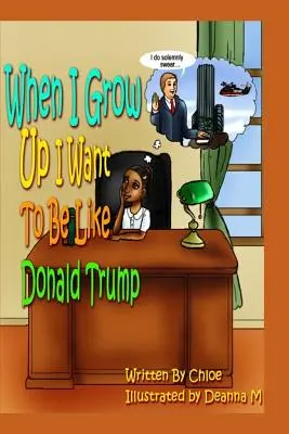 Când voi fi mare vreau să fiu ca Donald Trump - When I Grow Up I Want to Be Like Donald Trump