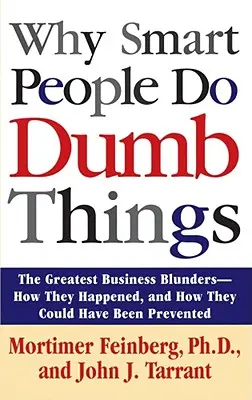 De ce fac oamenii deștepți lucruri stupide - Why Smart People Do Dumb Things