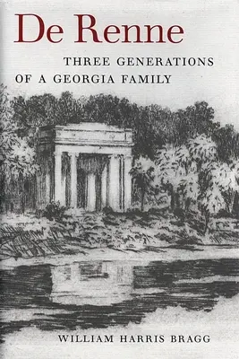 de Renne: Trei generații ale unei familii din Georgia - de Renne: Three Generations of a Georgia Family