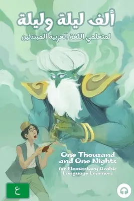 O mie și una de nopți pentru cursanții elementari de limba arabă: Modern Standard Arabic Edition - One Thousand and One Nights for Elementary Arabic Language Learners: Modern Standard Arabic Edition