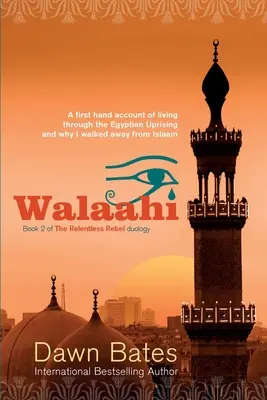 Walaahi: O relatare de primă mână despre cum am trăit revolta egipteană și de ce m-am îndepărtat de Islaam - Walaahi: A Firsthand Account of Living Through the Egyptian Uprising and Why I Walked Away From Islaam