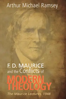F. D. Maurice și conflictele teologiei moderne - F. D. Maurice and the Conflicts of Modern Theology