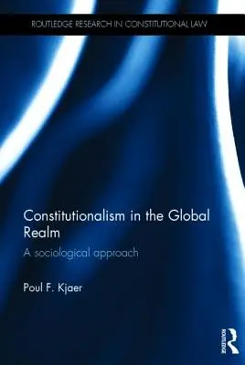 Constituționalismul în domeniul global: O abordare sociologică - Constitutionalism in the Global Realm: A Sociological Approach