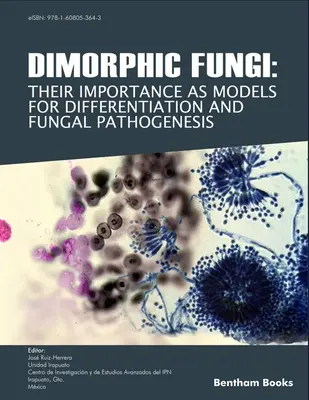 Fungi dimorfici: Importanța lor ca modele pentru diferențiere și patogeneză fungică - Dimorphic Fungi: Their importance as Models for Differentiation and Fungal Pathogenesis
