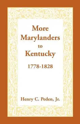 Mai mulți locuitori din Maryland în Kentucky, 1778-1828 - More Marylanders to Kentucky, 1778-1828