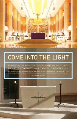 Intră în lumină: Interioare de biserică pentru celebrarea Liturghiei - Come Into the Light: Church Interiors for the Celebration of Liturgy