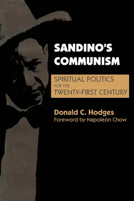 Comunismul lui Sandino: Politica spirituală pentru secolul XXI - Sandino's Communism: Spiritual Politics for the Twenty-First Century