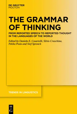 Gramatica gândirii: De la vorbirea raportată la gândirea raportată în limbile lumii - The Grammar of Thinking: From Reported Speech to Reported Thought in the Languages of the World