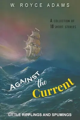 Împotriva curentului: Mici zvâcniri și stropituri - Against the Current: Little Ripplings and Spumings