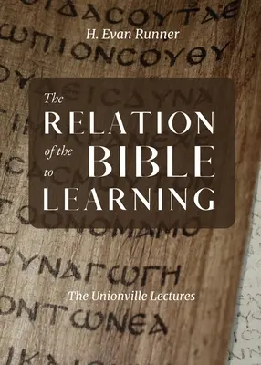 Relația Bibliei cu învățătura: Conferințele Unionville - The Relation of the Bible to Learning: The Unionville Lectures