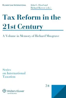 Reforma fiscală în secolul XXI: Un volum în memoria lui Richard Musgrave - Tax Reform in the 21st Century: A Volume in Memory of Richard Musgrave
