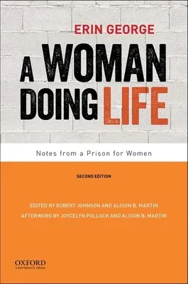 O femeie care face viața: Însemnări dintr-o închisoare pentru femei - A Woman Doing Life: Notes from a Prison for Women