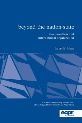 Beyond the Nation-State: Funcționalismul și organizarea internațională - Beyond the Nation-State: Functionalism and International Organization
